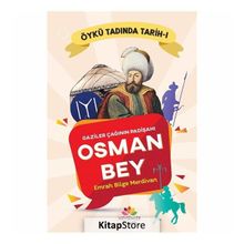 Gaziler Çağının Padişahı Osman Bey: Öykü Tadında Tarih - 1