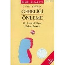 GEBELİĞİ ÖNLEME - ANNA M. FLYNN, MELISSA BROOKS