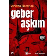 Geber Aşkım - Ariana Harwicz