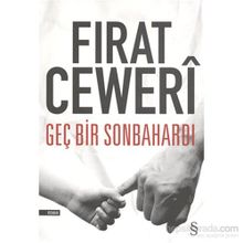 Geç Bir Sonbahardı - Fırat Ceweri
