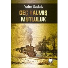Geç Kalmış Mutluluk - Yalın Sadak
