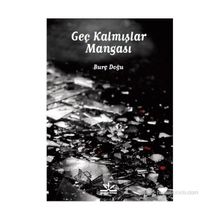GEÇ KALMIŞLAR MANGASI - BURÇ DOĞU