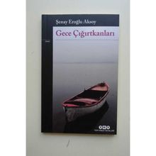 Gece Çığırtkanları - Şenay Eroğlu Aksoy