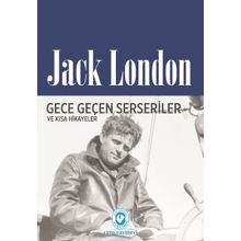 Gece Geçen Serseriler - Jack London
