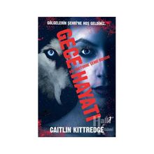 Gece Hayatı - Bir Nocturne Şehri Romanı - Caitlin Kittredge
