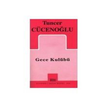 Gece Kulübü - Tuncer Cücenoğlu
