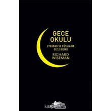 Gece Okulu - Uykunun ve Rüyaların Gizli Bilimi - Richard Wiseman