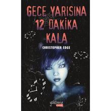 Gece Yarısına 12 Dakika Kala - Christopher Edge