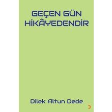 Geçen Gün Hikayedendir - Dilek Altun Dede