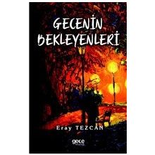 Gecenin Bekleyenleri - Eray Tezcan