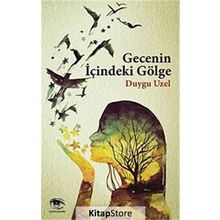 GECENIN İÇINDEKI GÖLGE - DUYGU UZEL