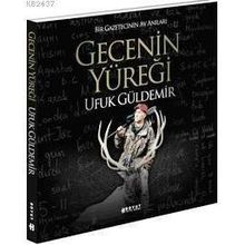 GECENIN YÜREĞİ - UFUK GÜLDEMİR