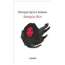 Geceyle Bir - sureyya aylin antmen