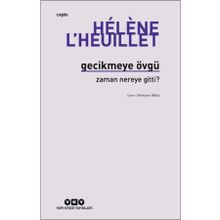 Gecikmeye Övgü - Zaman Nereye Gitti? - Helene L'Heulliet