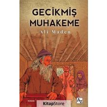 Gecikmiş Muhakeme - Ali Maden