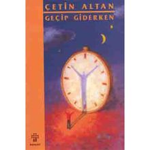 GEÇİP GIDERKEN - ÇETİN ALTAN