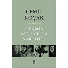 GEÇMİŞ AYRINTIDA SAKLIDIR - CEMIL KOÇAK