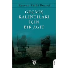 Geçmiş Kalıntıları İçin Bir Ağıt Keyvan Fathi Rezaei Dorlion Yayınevi
