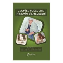 Geçmişe Yolculuk Ninemin Bilmeceleri Turan M. Türkmenoğlu