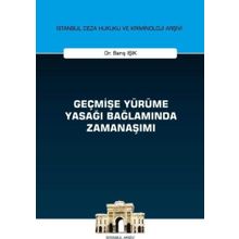Geçmişe Yürüme Yasağı Bağlamında Zamanaşımı - Barış Işık