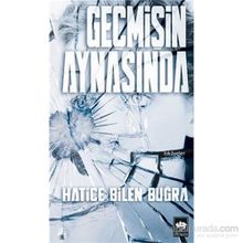 Geçmişin Aynasında - Hatice Bilen Buğra