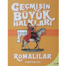 Geçmişin Büyük Halkları - Romalılar - Christine Hill