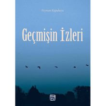 Geçmişin İzleri Peyman Kapukaya