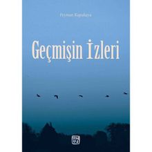 Geçmişin İzleri Peyman Kapukaya