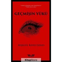Geçmişin Yükü - Ayşegül Kefeli Jones