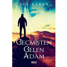 Geçmişten Gelen Adam - Ece Evren