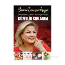 GEÇMIŞTEN GÜNÜMÜZE DEĞIŞMEYEN GÜZELLIK SIRLARIM - SUNA DUMANKAYA