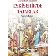 Geçmişten Günümüze Eskişehir'de Tatarlar - Cemile Şahin