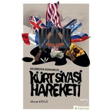 Geçmişten Günümüze Kürt Siyasi Hareketi - Murat Köylü