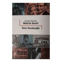 Geçmişten Günümüze Modada Gezinti - Deniz Kavukçuoğlu