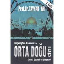 Geçmişten Günümüze Orta Doğu - Cilt 1 - Tayyar Arı