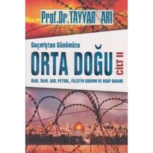 Geçmişten Günümüze Orta Doğu Cilt 2 - Tayyar Arı