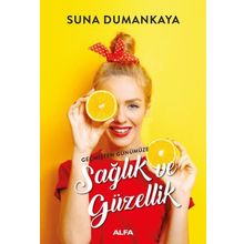 Geçmişten Günümüze Sağlık ve Güzellik - Suna Dumankaya
