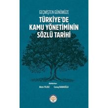 Geçmişten Günümüze Türkiye'de Kamu Yönetiminin Sözlü Tarihi Kolektif