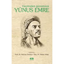 Geçmişten Günümüze Yunus Emre - Gencay Zavotçu - Akıl Fikir Yayınları