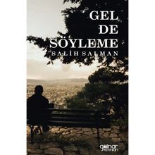 Gel De Söyleme - Salih Salman - Gülnar Yayınları