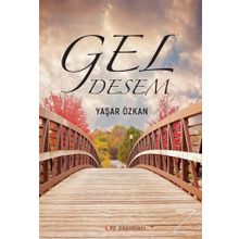 Gel Desem - Yaşar Özkan