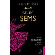 GEL EY ŞEMS - FARUK DILAVER