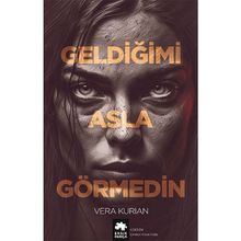 Geldiğimi Asla Görmedin Eksik Parça Yayınları