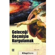 Geleceği Geçmişle Kurgulamak - Ülfet Dağ