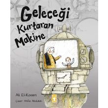 Geleceği Kurtaran Makine - Ali El Kasım