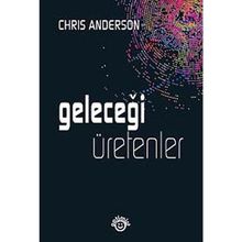 Geleceği Üretenler - Chris Anderson