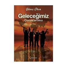Geleceğimiz Çocuklarımız - Güneş Okan