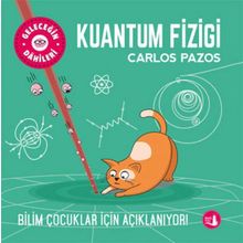 Geleceğin Dâhileri Kuantum Fiziği - Carlos Pazos