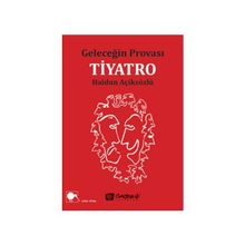 Geleceğin Provası Tiyatro - Haldun Açıksözlü