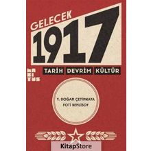 Gelecek 1917 - Tarih Devrim Kültür - Y. Doğan Çetinkaya